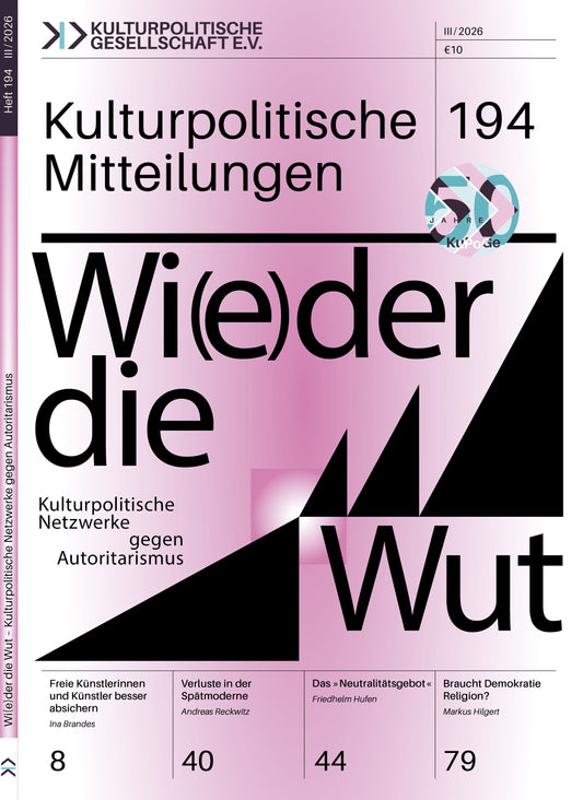 Kulturpolitische Mitteilungen • Heft 194 • III/2026: Wi(e)der die Wut