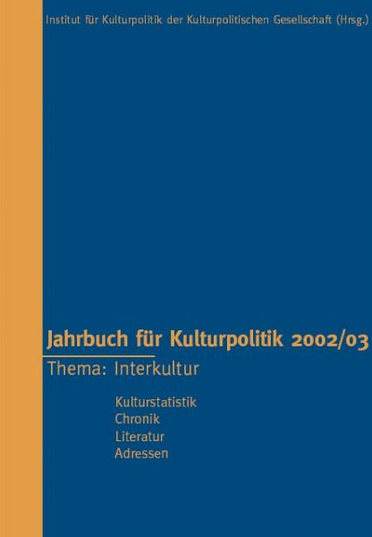 Jahrbuch für Kulturpolitik 2002/03 – Interkultur