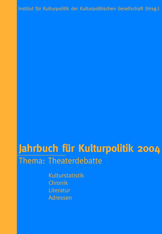 Jahrbuch für Kulturpolitik 2004 – Theaterdebatte