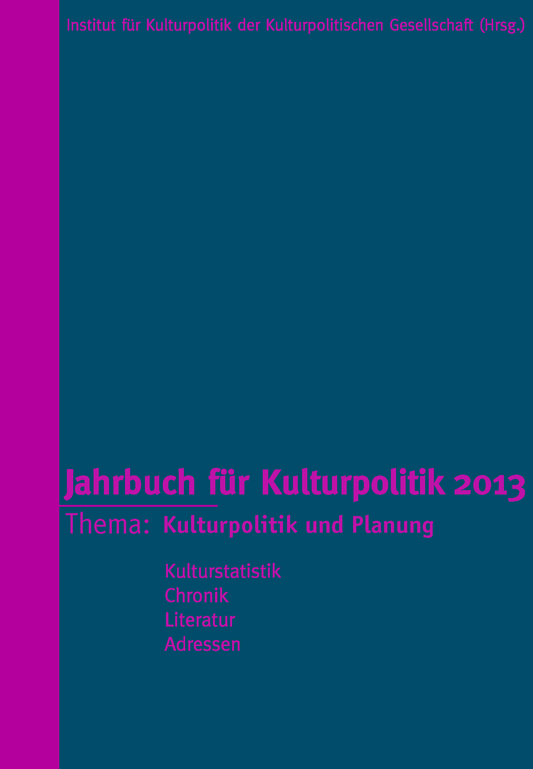 Jahrbuch für Kulturpolitik 2013 – Kulturpolitik und Planung