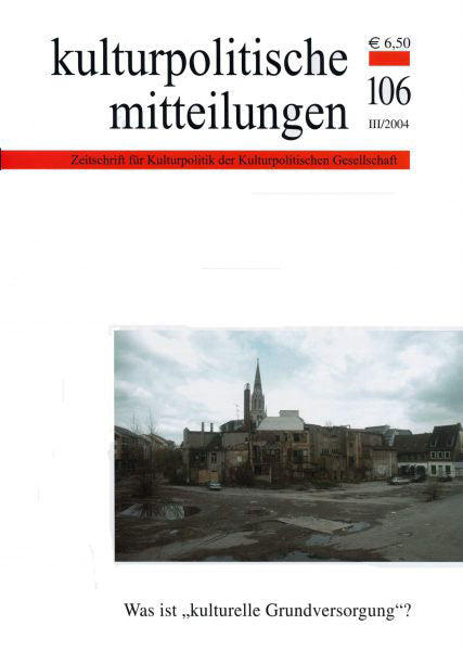 Heft 106 III/2004: Was ist »kulturelle Grundversorgung«