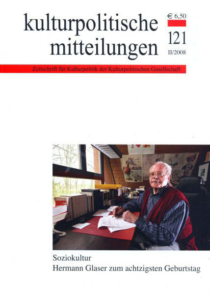 Heft 121 II/2008: Soziokultur – Hermann Glaser zum achtzigsten Geburtstag