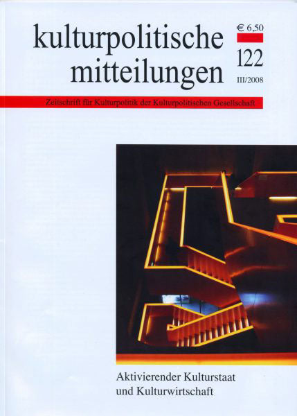 Heft 122 III/2008: »Aktivierender Kulturstaat und Kulturwirtschaft«