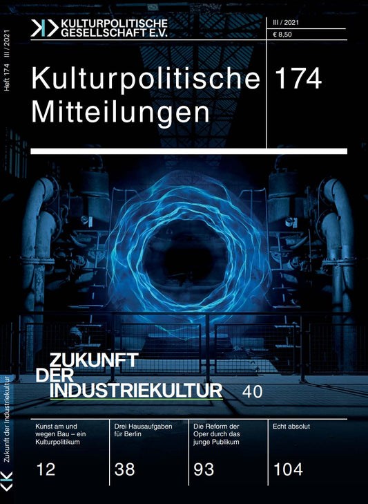 Kulturpolitische Mitteilungen • Heft 174 III/2021: Zukunft der Industriekultur