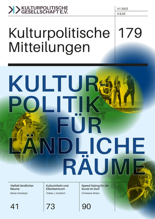 Kulturpolitische Mitteilungen • Heft 179 IV/2022: Kulturpolitik für ländliche Räume