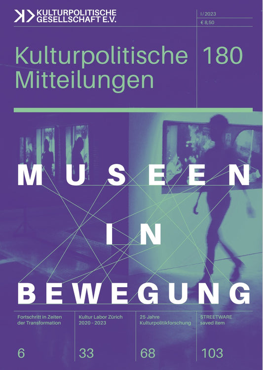 Kulturpolitische Mitteilungen • Heft 180 I/2023: Museen in Bewegung