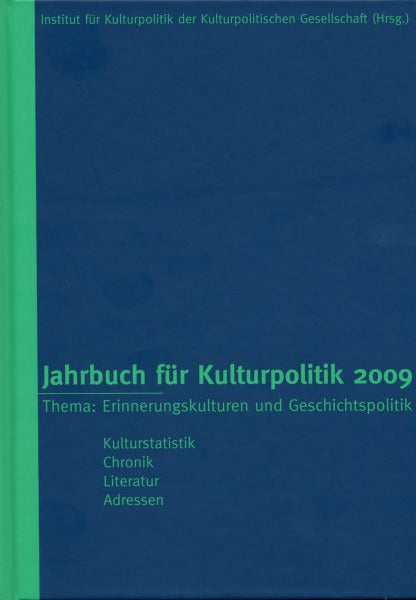 Jahrbuch für Kulturpolitik 2009 – Erinnerungskulturen und Geschichtspolitik