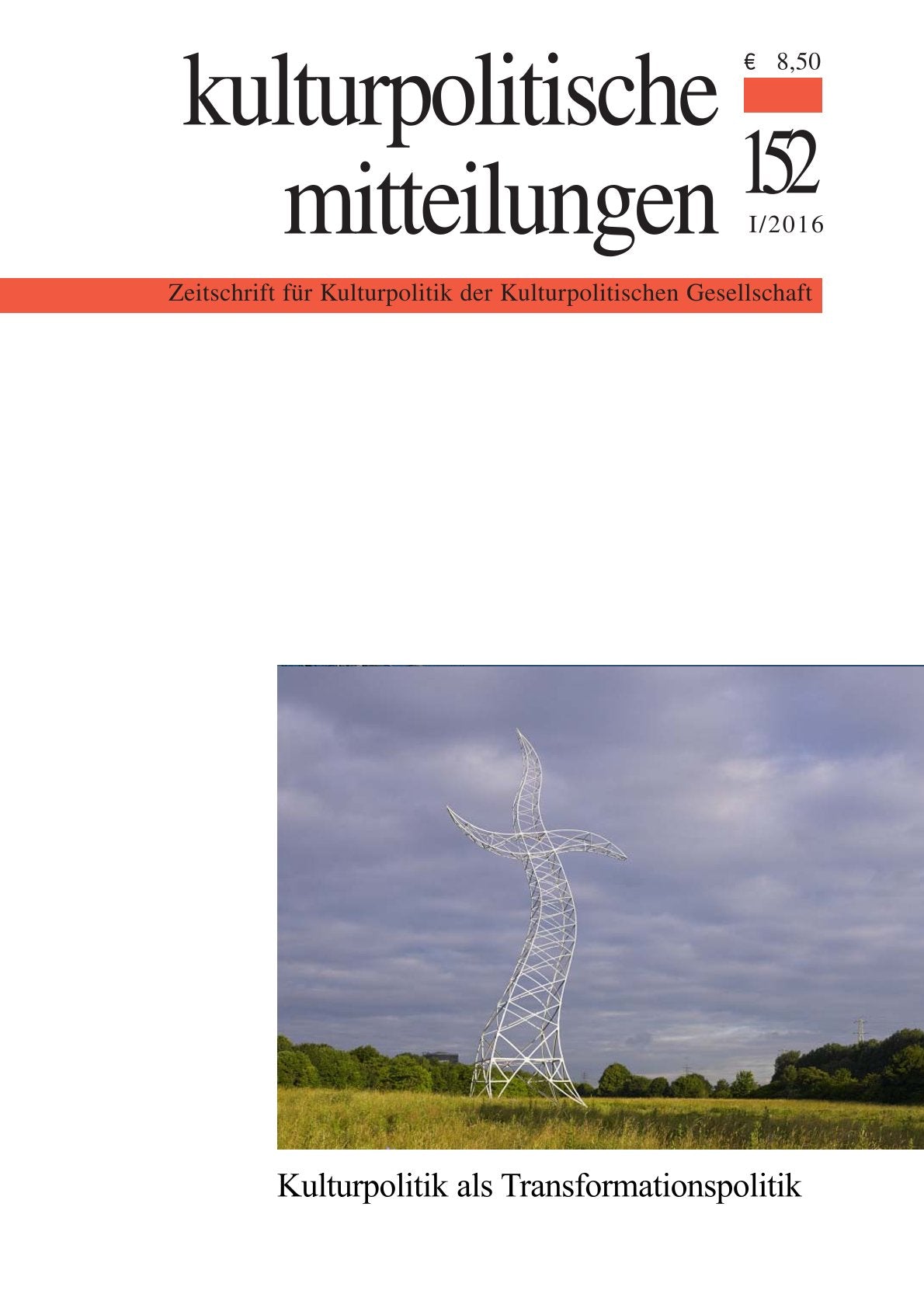 Kulturpolitische Mitteilungen • Heft 152 I/2016: Kulturpolitik als Transformationspolitik