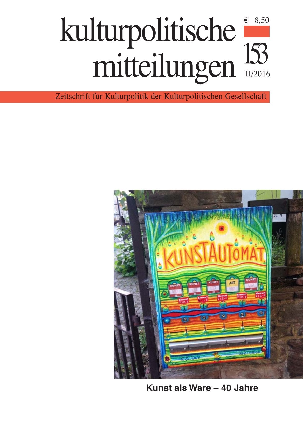 Kulturpolitische Mitteilungen • Heft 153 II/2016: Kunst als Ware // Vierzig Jahre