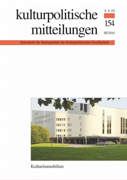 Kulturpolitische Mitteilungen • Heft 154 III/2016: Kulturimmobilien