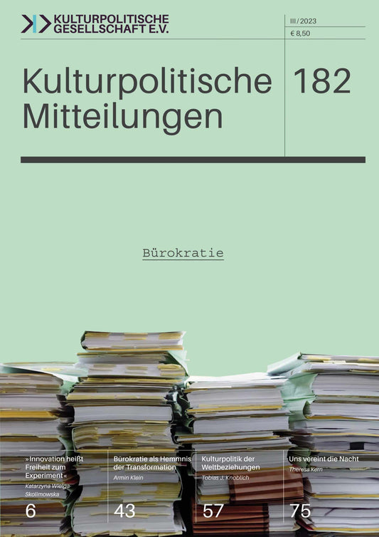 Kulturpolitische Mitteilungen • Heft 182 • III/2023: Bürokratie