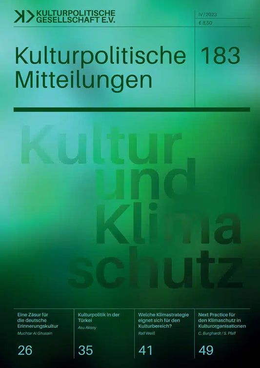 Kulturpolitische Mitteilungen • Heft 183 • IV/2023: Kultur und Klimaschutz